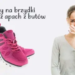 Skuteczne sposoby na pozbycie się nieprzyjemnego zapachu z butów