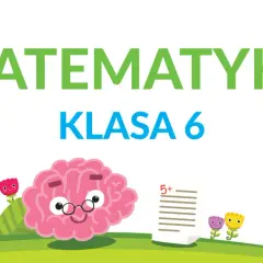 Sprawdzian z matematyki klasa 6: liczby na co dzień i ich zastosowanie