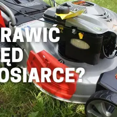 Jak naprawić napęd w kosiarce – skuteczne rozwiązania na problemy