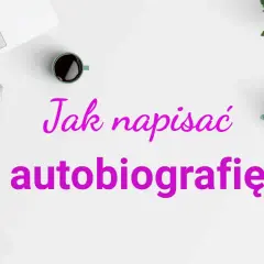 Jak napisać książkę o swoim życiu: praktyczne kroki i porady dla początkujących autorów