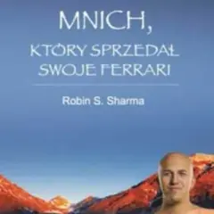 Ebook Mnich, który sprzedał swoje Ferrari - zmień swoje życie teraz