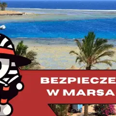 Czy w Marsa Alam jest bezpiecznie? Sprawdź, co musisz wiedzieć