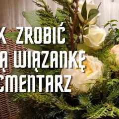 Jak zrobić wiązanki na cmentarz, aby uczcić bliskich z sercem