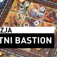 Ostatni bastion gra planszowa - poznaj zasady i gdzie kupić taniej
