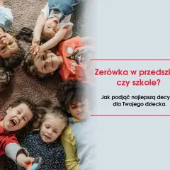 Zerówka to szkoła czy przedszkole? Poznaj jej prawdziwą rolę