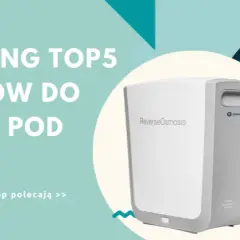 Najlepsze filtry do wody pod zlew – ranking, który poprawia jakość wody