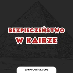 Kair czy jest bezpiecznie? Kluczowe informacje o zagrożeniach i bezpieczeństwie