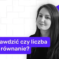 Jak sprawdzić, czy podana liczba spełnia dane równanie i uniknąć błędów