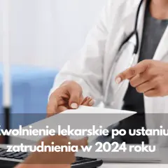 Ile L4 po ustaniu zatrudnienia? Sprawdź, jak długo przysługuje