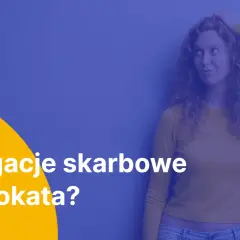Lokata czy obligacje – co wybrać, aby nie stracić pieniędzy? Porównanie korzyści i ryzyk