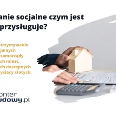 Komu należy się mieszkanie socjalne? Sprawdź, kto może skorzystać