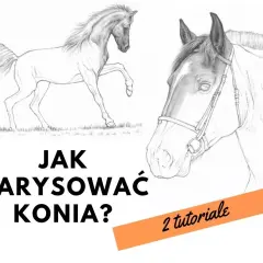 Jak narysować konia dla dzieci w prosty sposób - krok po kroku