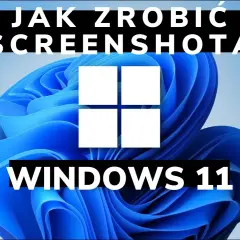Jak zrobić zrzut ekranu na laptopie Windows 11 - proste metody i porady