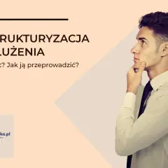 Co to jest restrukturyzacja zadłużenia i jak uniknąć problemów finansowych