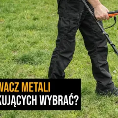 Wykrywacz metali jaki wybrać - uniknij najczęstszych błędów przy wyborze