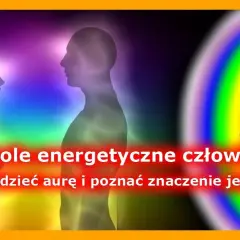 Jak sprawdzić swój kolor aury i odkryć swoje emocje oraz cechy
