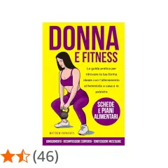 Copertina libro "Donna e Fitness": donna in tenuta sportiva esegue squat con kettlebell. Guida per allenamento dimagrimento donna, casa e palestra.