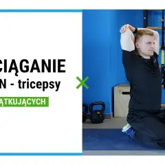 Triceps: Rozciągaj go mądrze! Elastyczność, regeneracja, bezpieczeństwo.