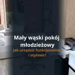 Mały pokój: Jak funkcjonalnie i stylowo umeblować? Poradnik