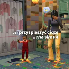 W The Sims 4, dziecko maluje łazienkę, a mama zasłania twarz. Jak przyspieszyć ciążę?