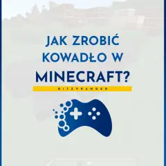 Jak zrobić kowadło w Minecraft? Zobacz, jak zbudować ten niezbędny przedmiot do naprawy i ulepszania ekwipunku.