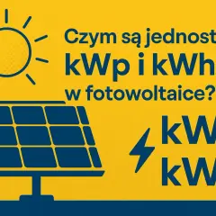 Słońce i panel fotowoltaiczny. Wyjaśnienie jednostek mocy: co to kwp i kWh w fotowoltaice.