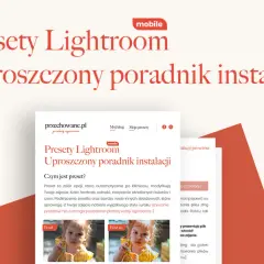Jak wgrać presety do Lightrooma na telefonie? Uproszczony poradnik instalacji presetów Lightroom mobile.