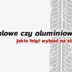 Stalowe czy aluminiowe? Jakie felgi wybrać na zimę? W tle bieżnik opony, idealny na sunfull.