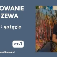 Jak malować drzewa: proste techniki, które odmienią Twoje obrazy
