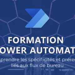 Formation Power Automate : comprendre les spécificités et prérequis liés aux flux de bureau.