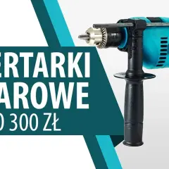 Ile kosztuje wiertarka? Ceny, które zaskoczą i pomogą w wyborze