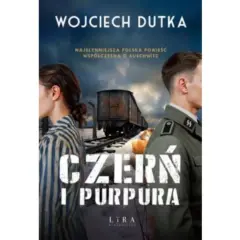 Okładka książki "Czern i Purpura" Wojciecha Dutki. Na pierwszym planie postacie w pasiakach i mundurze SS, w tle wagon kolejowy.