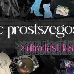 Kolaż z ubraniami i napisem "nic prostszego: ultra fast fashion".