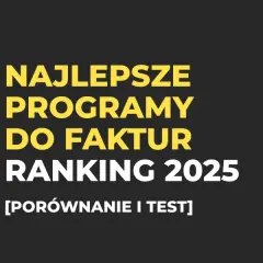 Jaki program do faktur 2026? KSeF, ranking i wybór bez błędów