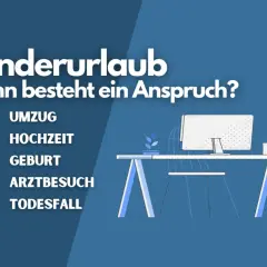 Sonderurlaub bei Geburt, Umzug, Hochzeit, Arztbesuch oder Todesfall. Die Liste zeigt, wann ein Anspruch besteht.