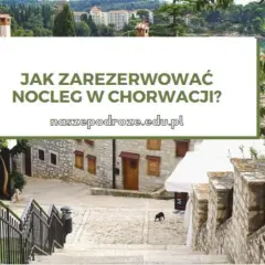 Gdzie szukać noclegów w Chorwacji, aby uniknąć oszustw i wysokich cen