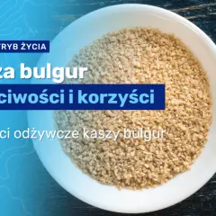 Kasza bulgur z jakiego zboża? Odkryj jej wartości odżywcze i proces produkcji