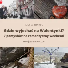 Szukasz inspiracji, gdzie pojechać na Walentynki? Zobacz 7 pomysłów na romantyczny weekend.