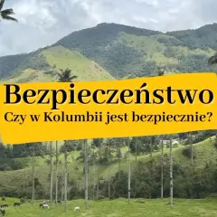 Czy w Kolumbii jest bezpiecznie? Odkryj prawdę o bezpieczeństwie podróży