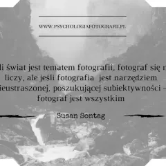 Cytaty fotografów które warto znać, które zmienią twoje spojrzenie na sztukę