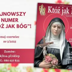 Okładka magazynu "Ktoż jak Bóg" z maj-czerwiec 2025. Na okładce św. Rita z krzyżem i różami, a także artykuł "Jak modlić się za swoje dzieci?".