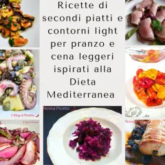 Secondi Piatti Leggeri: Ricette Veloci, Gustose e Sane per la Cena