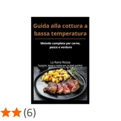 Guida alla cottura a bassa temperatura: un metodo completo per carne, pesce e verdure con tecniche, tempi e ricette per risultati perfetti.