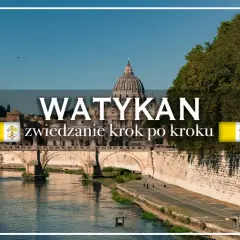 Widok na Tyber z mostem i kopułą Bazyliki św. Piotra. Tekst: WATYKAN, zwiedzanie krok po kroku.