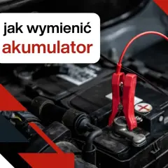 Jak wymienić akumulator w aucie? Zrób to sam bezpiecznie i sprawnie!