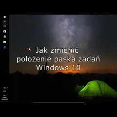 Jak zmienić pasek zadań w Windows 10 i dostosować go do siebie