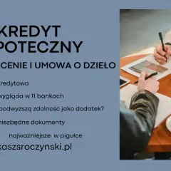 Kredyt hipoteczny a umowa zlecenie: zdolność kredytowa, dokumenty i jak to wygląda w bankach. Wszystko w pigułce na lukaszsroczynski.pl.