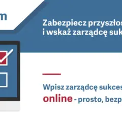 Zabezpiecz przyszłość firmy, wskazując zarządcę sukcesyjnego online. Prosto, bezpłatnie, bez formalności. #SukcesjaFirm
