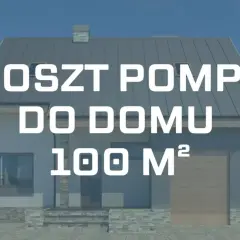 Pompa ciepła 100m²: Jaką moc wybrać? Koszty i dotacje