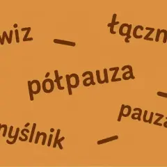 Napisy: dywiz, łącznik, myślunik, półpauza, pauza. Półpauza jest jednym z elementów interpunkcyjnych.